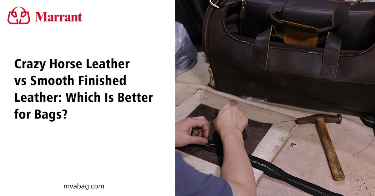 Crazy horse leather vs smooth finished leather for wholesale bags