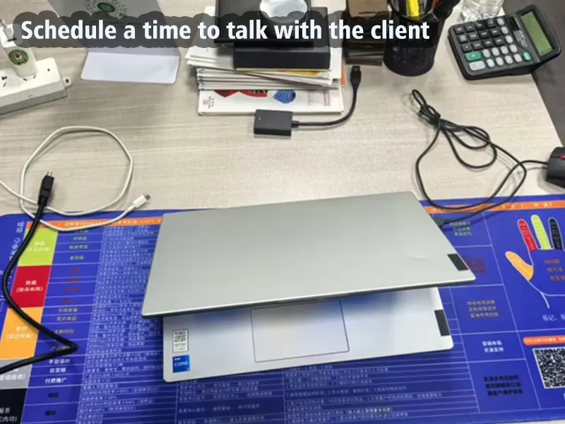 Schedule a time to talk with the client
